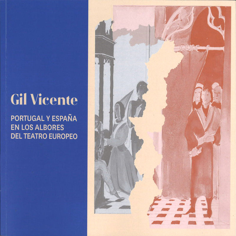 Gil Vicente. Portugal y España en los albores del teatro europeo