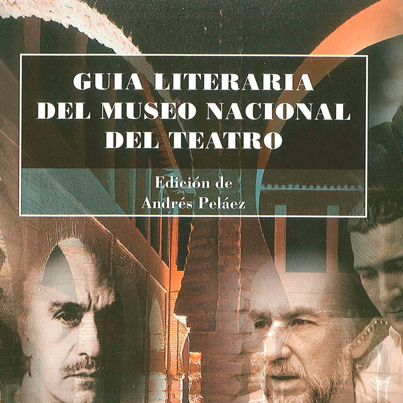 Guía literaria del Museo Nacional del Teatro