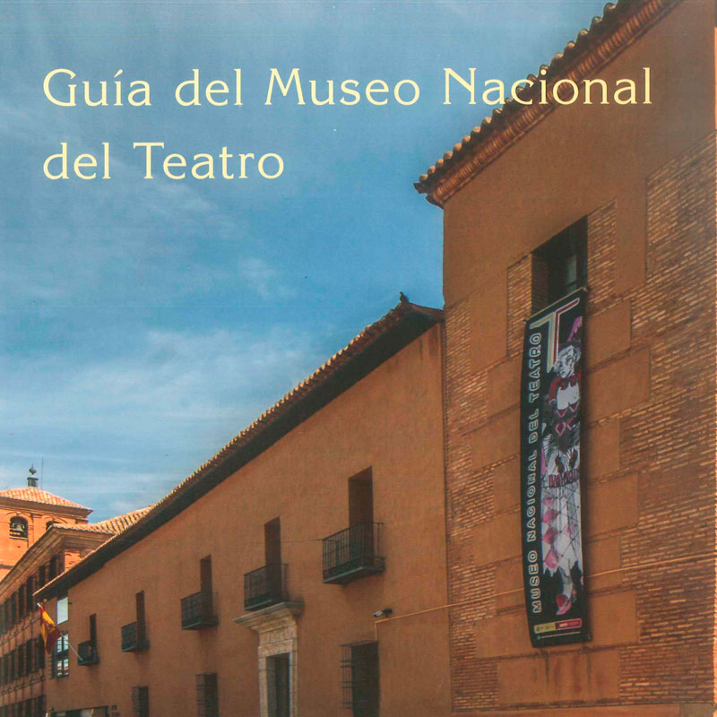 Guía del Museo Nacional del Teatro