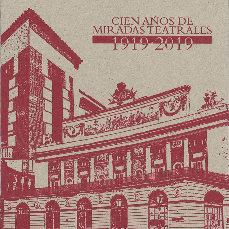 Cien años de miradas teatrales: 1919-2019