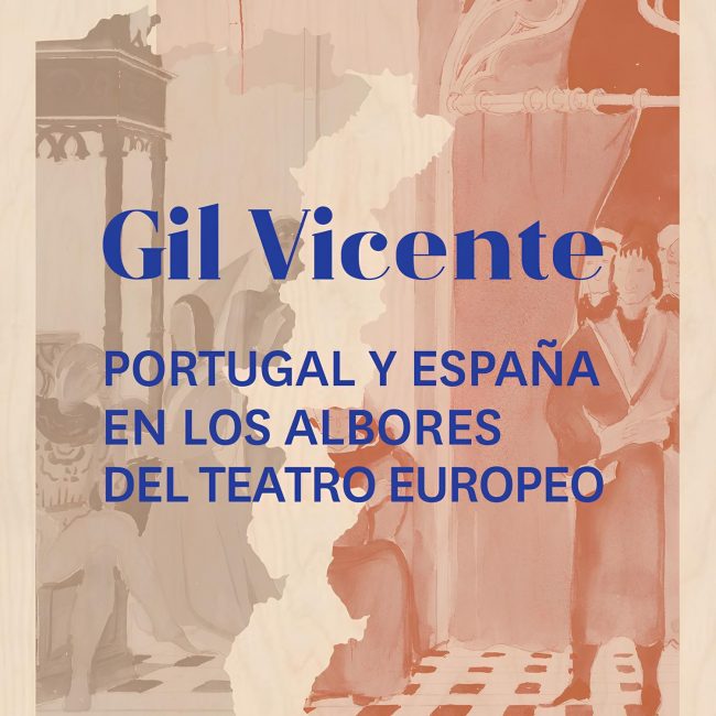 Exposición Gil Vicente. Portugal y España en los albores del teatro europeo - Exposición Temporal