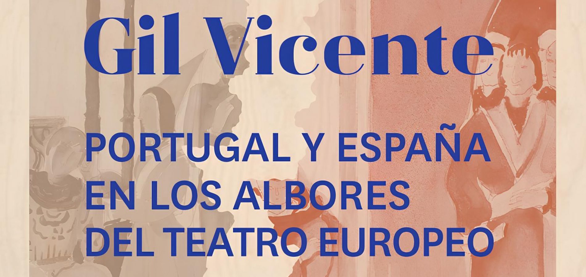 Exposición Gil Vicente. Portugal y España en los albores del teatro europeo - Exposición Temporal
